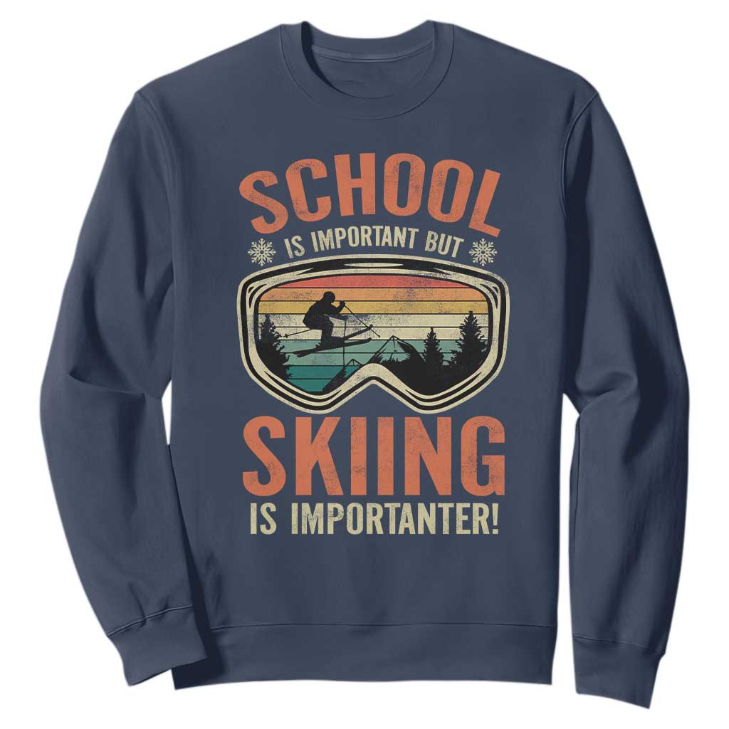 Funny School Is Important But Skiing Is Importanter Sweatshirt TS11 Navy Print Your Wear