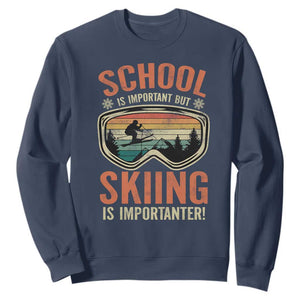 Funny School Is Important But Skiing Is Importanter Sweatshirt TS11 Navy Print Your Wear