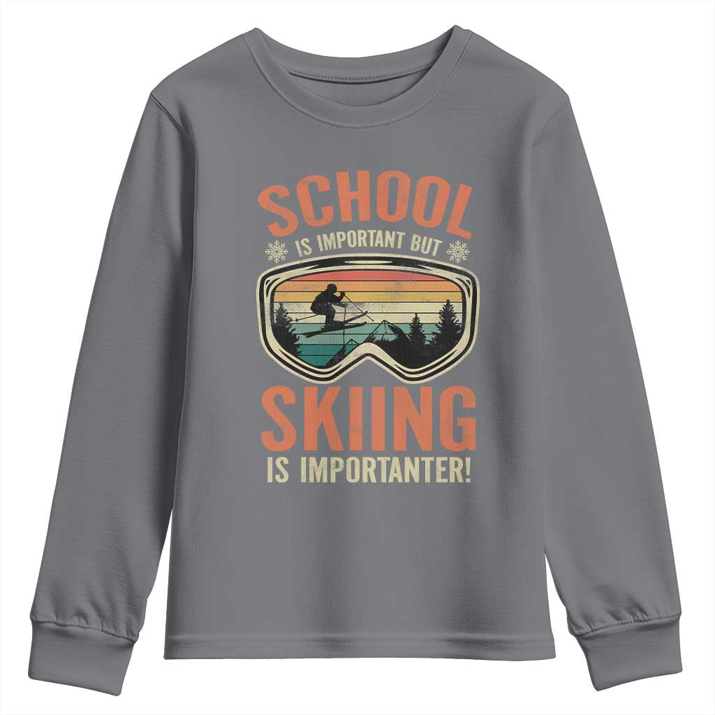 Funny School Is Important But Skiing Is Importanter Youth Sweatshirt TS11 Charcoal Print Your Wear