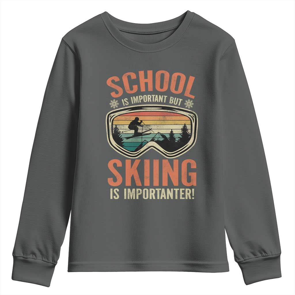 Funny School Is Important But Skiing Is Importanter Youth Sweatshirt TS11 Dark Heather Print Your Wear