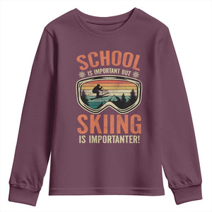 Funny School Is Important But Skiing Is Importanter Youth Sweatshirt TS11 Maroon Print Your Wear