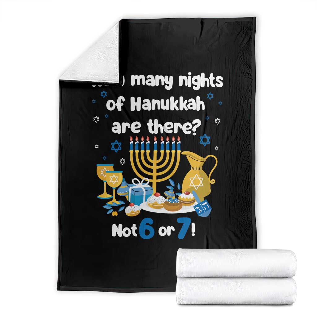 Funny 67 Hanukkah Throw Blanket How Many Nights Of Hanukkah Are There Not 6 or 7 TS11 Black Print Your Wear