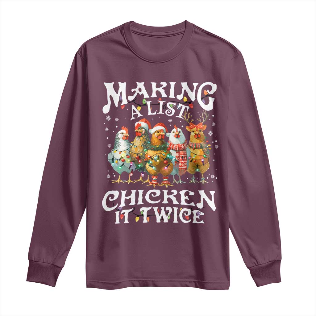 Making A List Chicken It Twice Long Sleeve Shirt Funny Christmas Chicken TS11 Maroon Print Your Wear