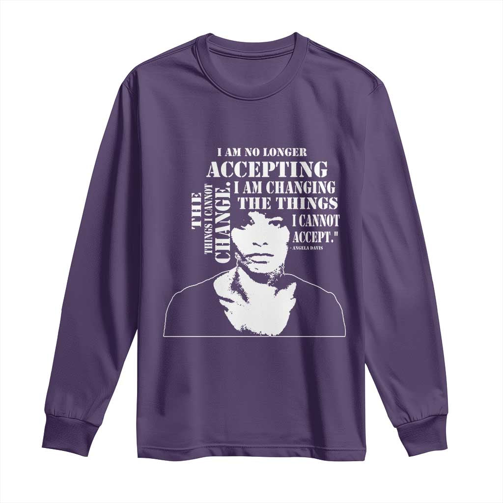 Angela Davis Quotes Long Sleeve Shirt I Am No Longer Accepting The Things I Cannot Change Black History Month TS11 Purple Print Your Wear