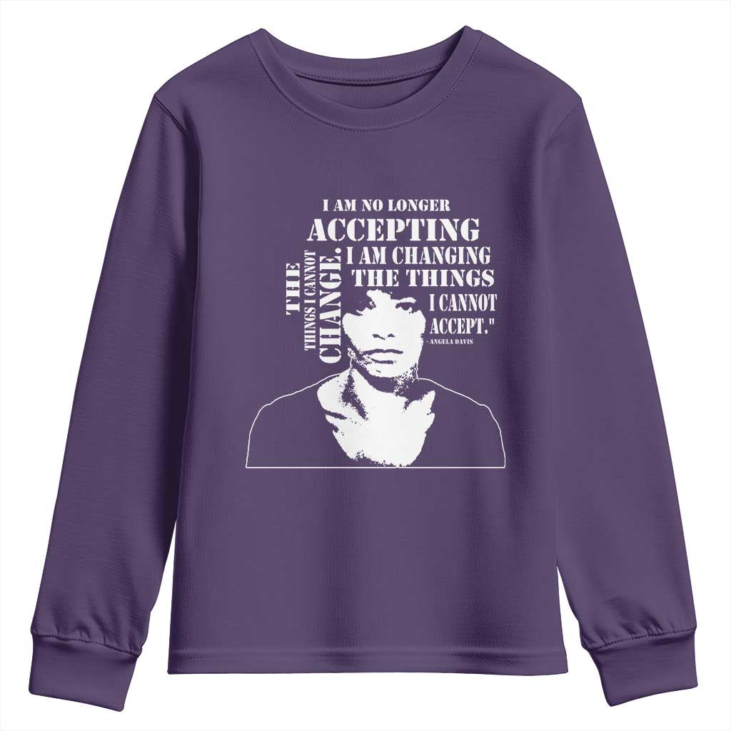 Angela Davis Quotes Youth Sweatshirt I Am No Longer Accepting The Things I Cannot Change Black History Month TS11 Purple Print Your Wear