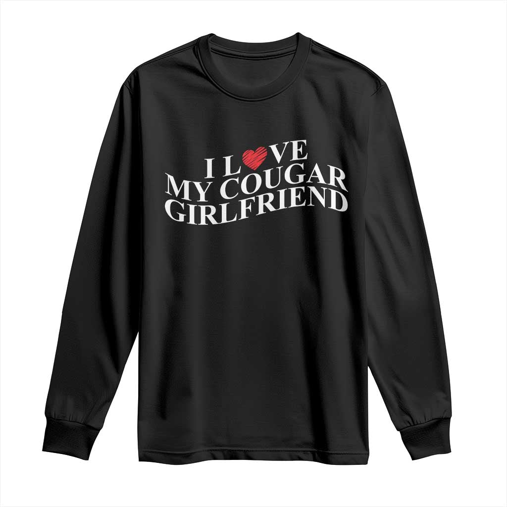 Funny I Love My Cougar Girlfriend Long Sleeve Shirt Boyfriend Valentines Couple Matching TS11 Black Print Your Wear