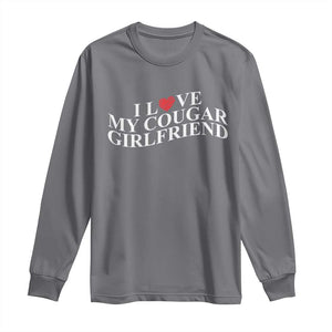 Funny I Love My Cougar Girlfriend Long Sleeve Shirt Boyfriend Valentines Couple Matching TS11 Charcoal Print Your Wear