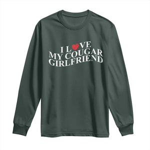 Funny I Love My Cougar Girlfriend Long Sleeve Shirt Boyfriend Valentines Couple Matching TS11 Dark Forest Green Print Your Wear