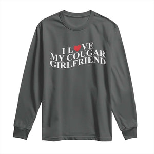 Funny I Love My Cougar Girlfriend Long Sleeve Shirt Boyfriend Valentines Couple Matching TS11 Dark Heather Print Your Wear