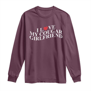 Funny I Love My Cougar Girlfriend Long Sleeve Shirt Boyfriend Valentines Couple Matching TS11 Maroon Print Your Wear