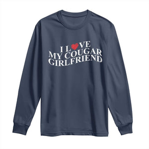 Funny I Love My Cougar Girlfriend Long Sleeve Shirt Boyfriend Valentines Couple Matching TS11 Navy Print Your Wear