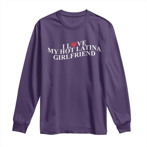 Funny I Love My Hot Latina Girlfriend Long Sleeve Shirt Boyfriend Valentines Couple Matching TS11 Purple Print Your Wear