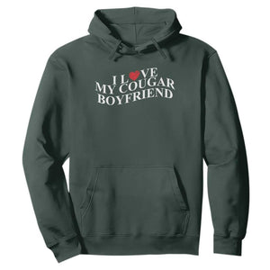 Funny I Love My Cougar Boyfriend Hoodie Girlfriend Valentines Couple Matching TS11 Dark Forest Green Print Your Wear