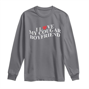 Funny I Love My Cougar Boyfriend Long Sleeve Shirt Girlfriend Valentines Couple Matching TS11 Charcoal Print Your Wear