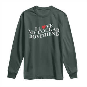 Funny I Love My Cougar Boyfriend Long Sleeve Shirt Girlfriend Valentines Couple Matching TS11 Dark Forest Green Print Your Wear