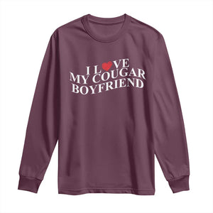 Funny I Love My Cougar Boyfriend Long Sleeve Shirt Girlfriend Valentines Couple Matching TS11 Maroon Print Your Wear