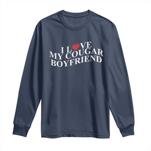 Funny I Love My Cougar Boyfriend Long Sleeve Shirt Girlfriend Valentines Couple Matching TS11 Navy Print Your Wear