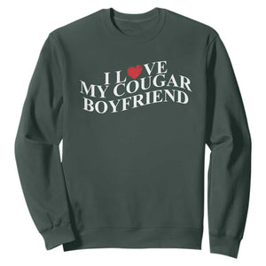 Funny I Love My Cougar Boyfriend Sweatshirt Girlfriend Valentines Couple Matching TS11 Dark Forest Green Print Your Wear