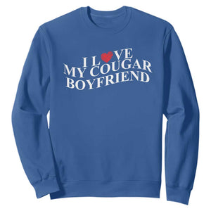 Funny I Love My Cougar Boyfriend Sweatshirt Girlfriend Valentines Couple Matching TS11 Royal Blue Print Your Wear