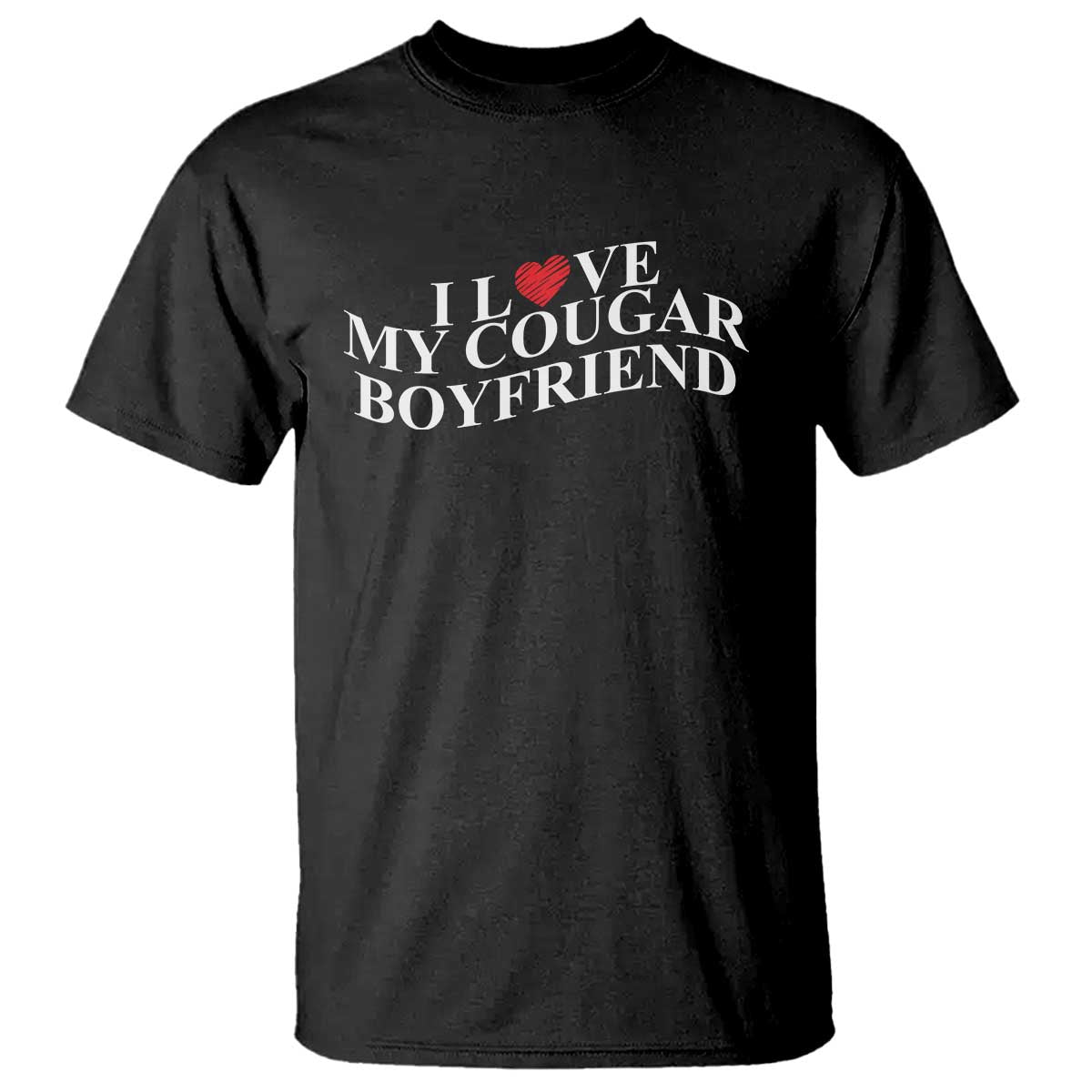 Funny I Love My Cougar Boyfriend T Shirt Girlfriend Valentines Couple Matching TS11 Black Print Your Wear