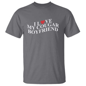 Funny I Love My Cougar Boyfriend T Shirt Girlfriend Valentines Couple Matching TS11 Charcoal Print Your Wear