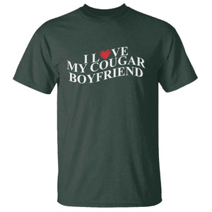 Funny I Love My Cougar Boyfriend T Shirt Girlfriend Valentines Couple Matching TS11 Dark Forest Green Print Your Wear