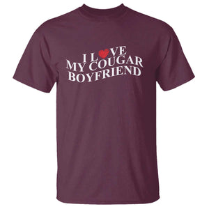 Funny I Love My Cougar Boyfriend T Shirt Girlfriend Valentines Couple Matching TS11 Maroon Print Your Wear