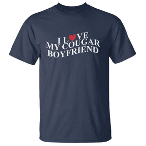 Funny I Love My Cougar Boyfriend T Shirt Girlfriend Valentines Couple Matching TS11 Navy Print Your Wear