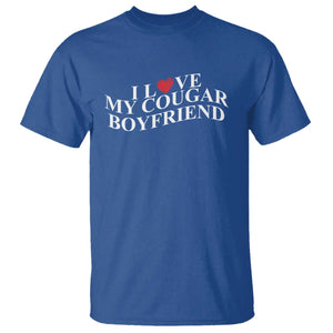 Funny I Love My Cougar Boyfriend T Shirt Girlfriend Valentines Couple Matching TS11 Royal Blue Print Your Wear