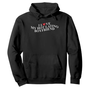 Funny I Love My Hot Latino Boyfriend Hoodie Girlfriend Valentines Couple Matching TS11 Black Print Your Wear