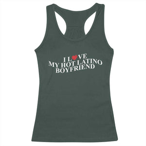 Funny I Love My Hot Latino Boyfriend Racerback Tank Top Girlfriend Valentines Couple Matching TS11 Dark Forest Green Print Your Wear