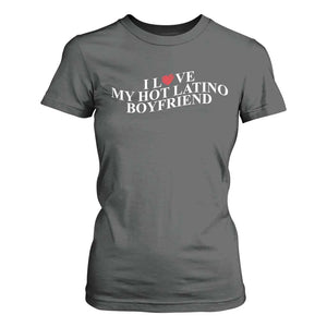 Funny I Love My Hot Latino Boyfriend T Shirt For Women Girlfriend Valentines Couple Matching TS11 Dark Heather Print Your Wear