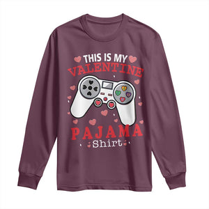 Funny Valentine's Day Gaming Long Sleeve Shirt This Is My Valentine Pajama Shirt Game Console TS11 Maroon Print Your Wear