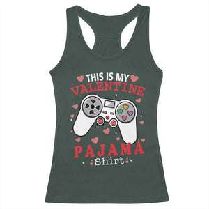 Funny Valentine's Day Gaming Racerback Tank Top This Is My Valentine Pajama Shirt Game Console TS11 Dark Forest Green Print Your Wear