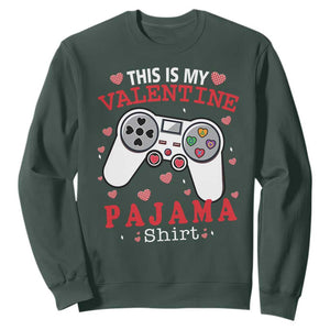 Funny Valentine's Day Gaming Sweatshirt This Is My Valentine Pajama Shirt Game Console TS11 Dark Forest Green Print Your Wear