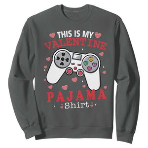 Funny Valentine's Day Gaming Sweatshirt This Is My Valentine Pajama Shirt Game Console TS11 Dark Heather Print Your Wear