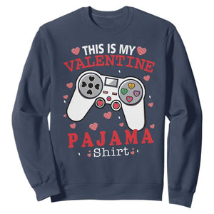 Funny Valentine's Day Gaming Sweatshirt This Is My Valentine Pajama Shirt Game Console TS11 Navy Print Your Wear