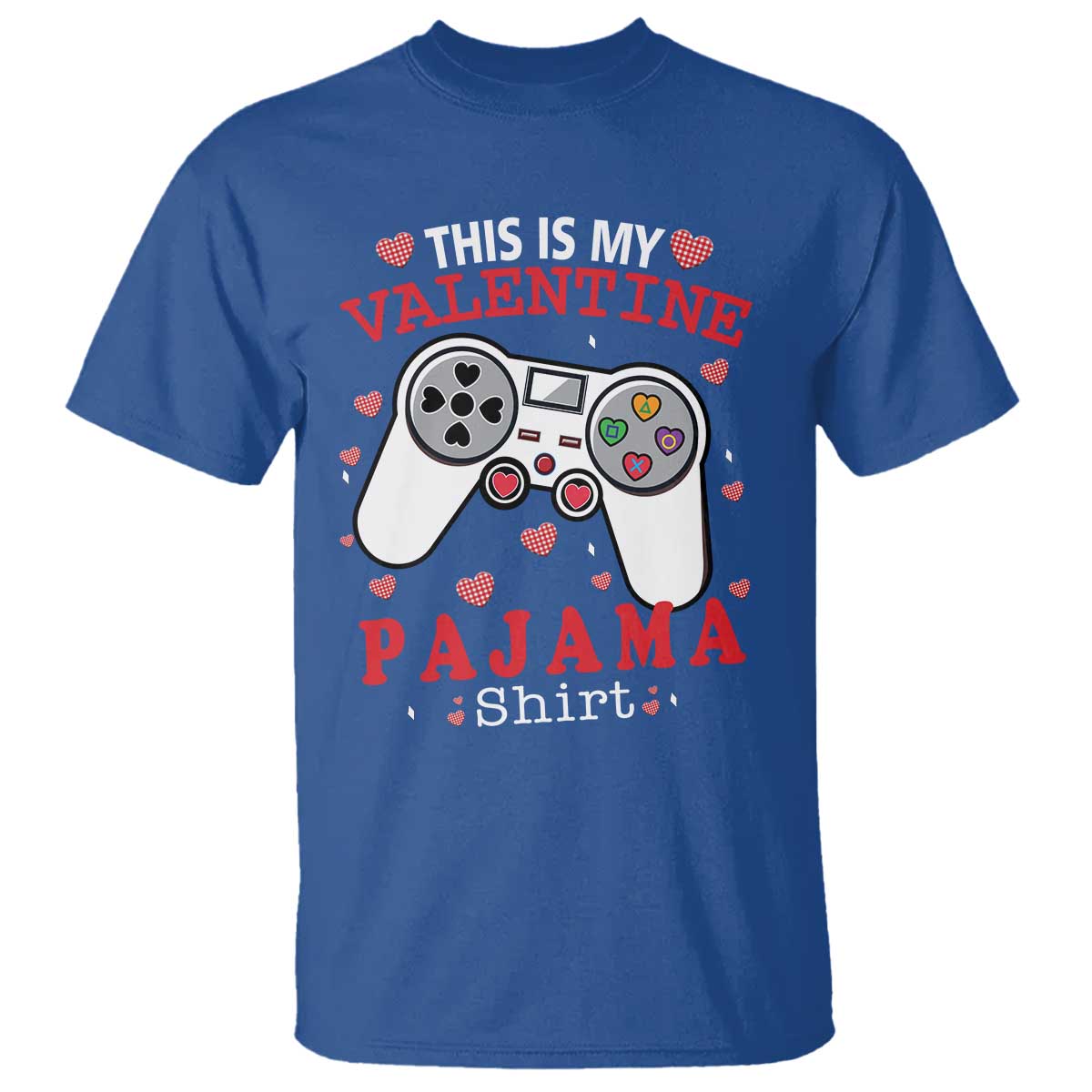 Funny Valentine's Day Gaming T Shirt This Is My Valentine Pajama Shirt Game Console TS11 Royal Blue Print Your Wear