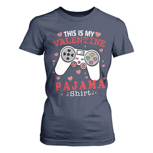 Funny Valentine's Day Gaming T Shirt For Women This Is My Valentine Pajama Shirt Game Console TS11 Navy Print Your Wear