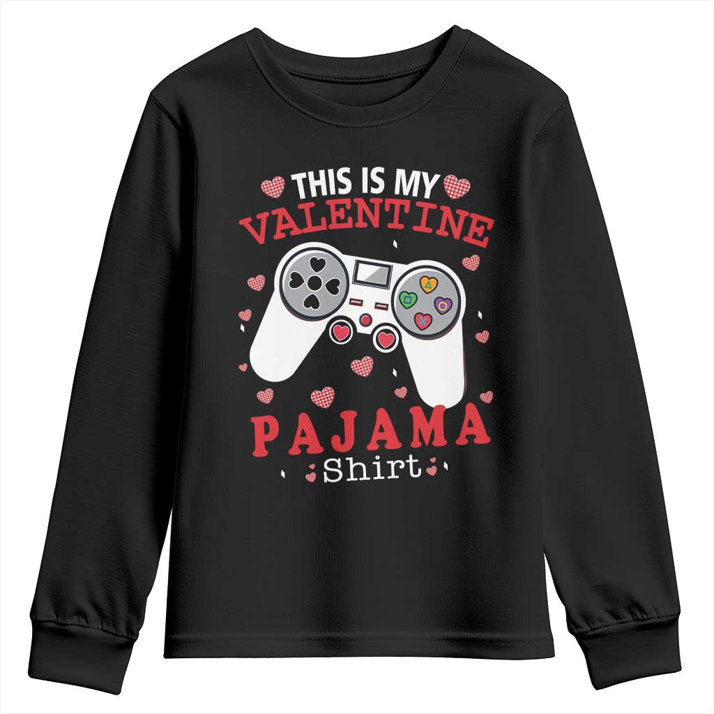 Funny Valentine's Day Gaming Youth Sweatshirt This Is My Valentine Pajama Shirt Game Console TS11 Black Print Your Wear