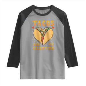 Funny Tacos Are My Valentine Raglan Shirt Valentine's Day Mexican Food TS11 Sport Gray Black Print Your Wear