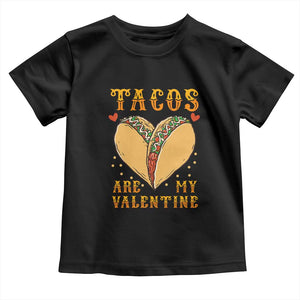 Funny Tacos Are My Valentine Toddler T Shirt Valentine's Day Mexican Food