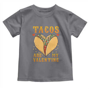 Funny Tacos Are My Valentine Toddler T Shirt Valentine's Day Mexican Food