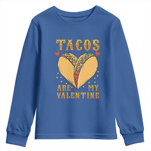 Funny Tacos Are My Valentine Youth Sweatshirt Valentine's Day Mexican Food