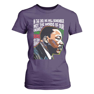 MLK Quotes In The End We Will Remember Not The Words Of Our Enemies T Shirt For Women Martin Luther King Black History Month TS11 Purple Print Your Wear