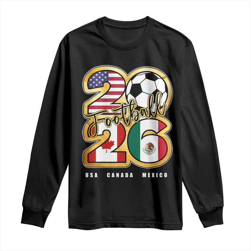 Soccer Football Lover Long Sleeve Shirt USA Canada Mexico Pride 2026 TS11 Black Print Your Wear