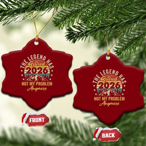 Retirement 2026 Ceramic Ornament The Legend Has Retired 2026 Not My Problem Anymore TS11 Print Your Wear
