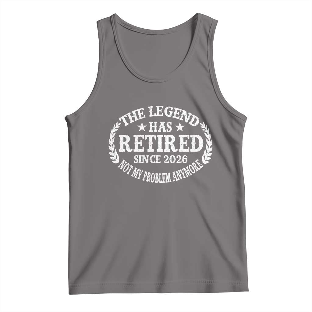 Funny Retirement 2026 Tank Top The Legend Has Retired Not My Problem Anymore Laurel Wreath TS11 Deep Heather Print Your Wear