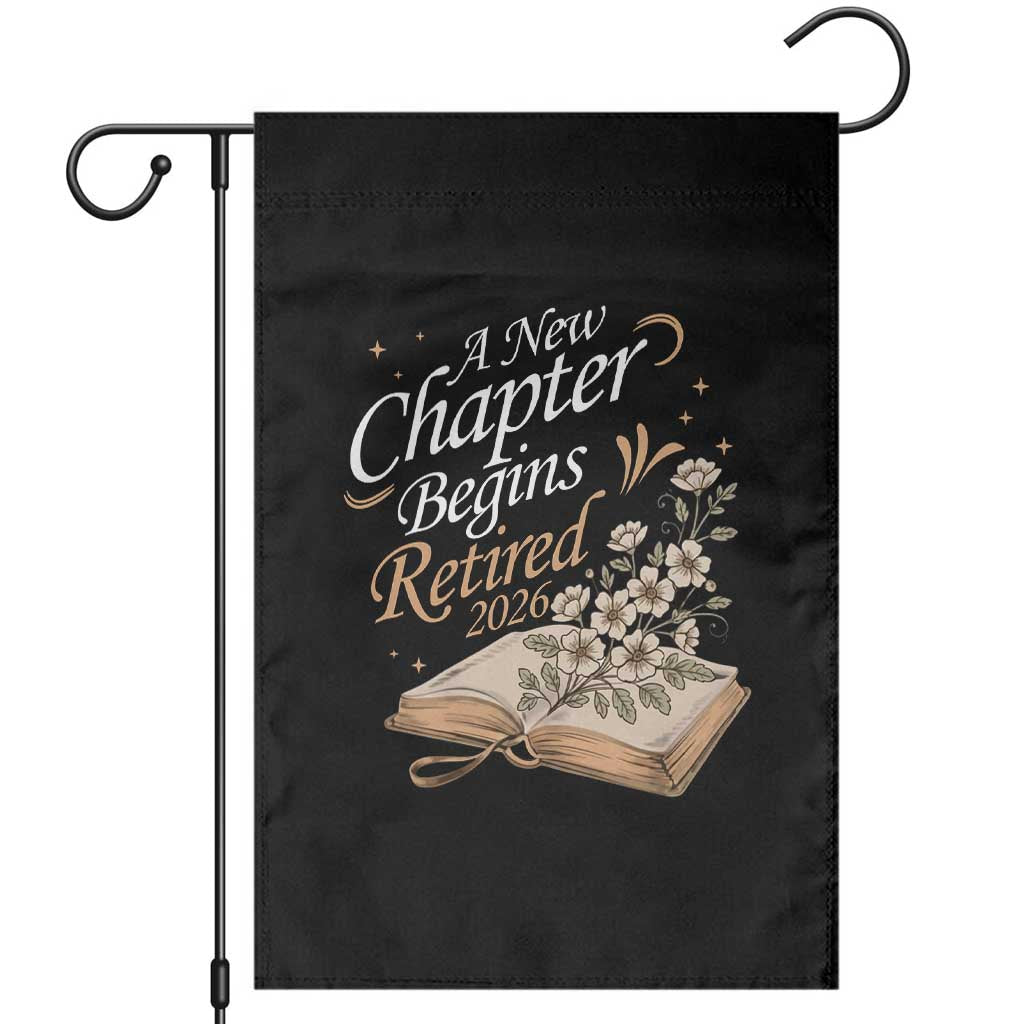 A New Chapter Begins Retired 2026 Garden Flag Retired Teacher Floral Book TS11 Black Print Your Wear