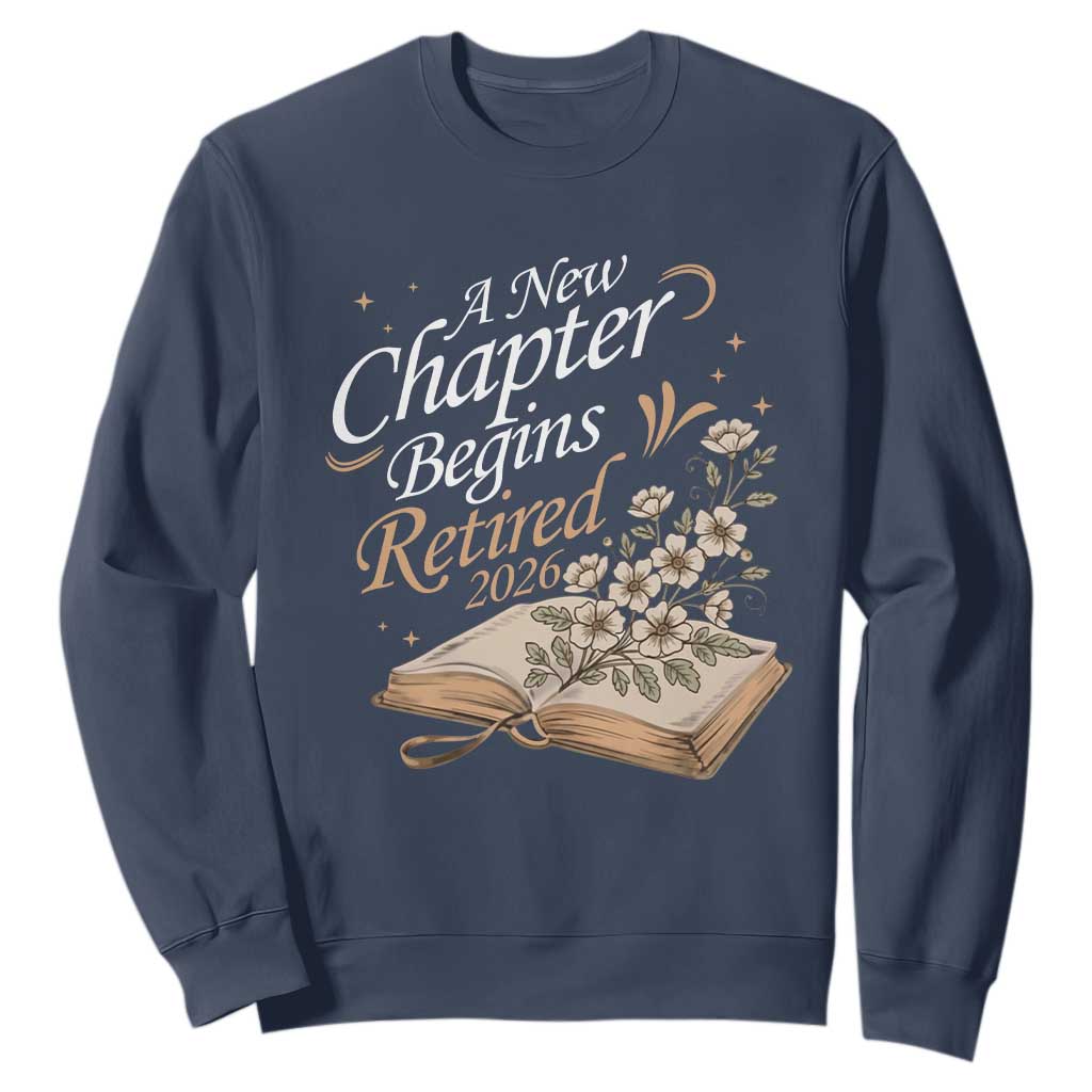 A New Chapter Begins Retired 2026 Sweatshirt Retired Teacher Floral Book TS11 Navy Print Your Wear